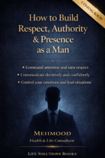 How to Build Respect, Authority & Presence as a Man”