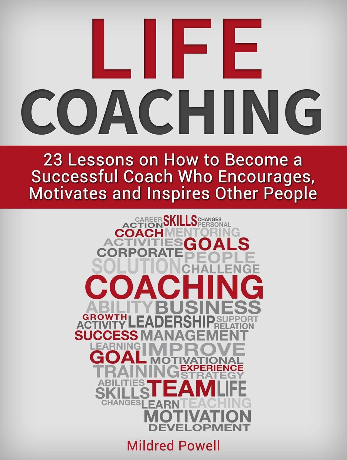 life-coaching-23-lessons-on-how-to-become-a-successful-coach-who-encourages-motivates-and-inspires-other-people The Life Mentor - Image 1