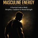 Control Your Mind & Masculine Energy